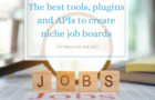 The best job board tools plugins APIs