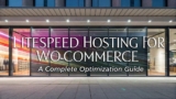 LiteSpeed Hosting for WooCommerce: A Complete Optimization Guide